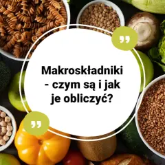 Zdrowa żywność: makaron, brokuły, ciecierzyca, soczewica, gryka, warzywa i owoce. Dowiedz się, czym są makroskładniki i jak je obliczyć.